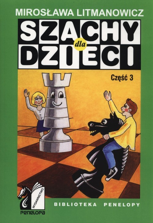 okładka Szachy dla dzieci Część 3 książka | Litmanowicz Mirosława
