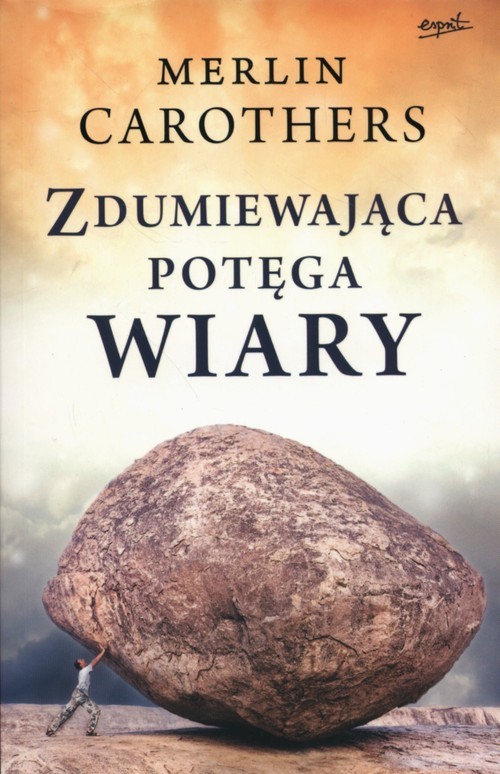 okładka Zdumiewająca potęga wiary książka | Merlin Carothers