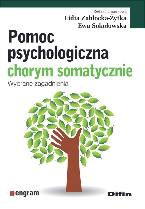 okładka Pomoc psychologiczna chorym somatycznie Wybrane zagadnienia książka | Lidia Zabłocka-Żytka, Ewa redakcja naukowa Sokołowska