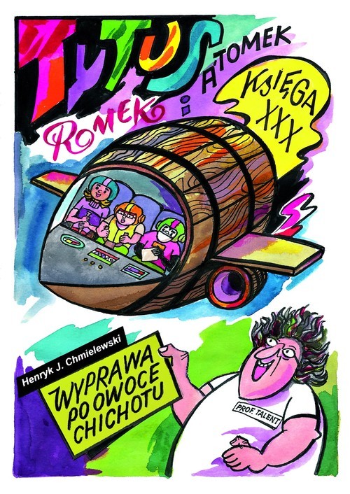 okładka Tytus Romek i Atomek Księga XXX Wyprawa po owoce chichotu książka | Henryk Chmielewski (Papcio Chmiel)