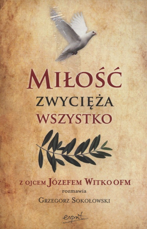 okładka Miłość zwycięża wszystko książka | Grzegorz Sokołowski, Józef Witko
