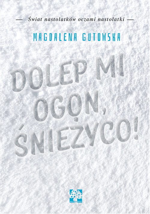 okładka Dolep mi ogon śnieżyco książka | Magdalena Gutowska
