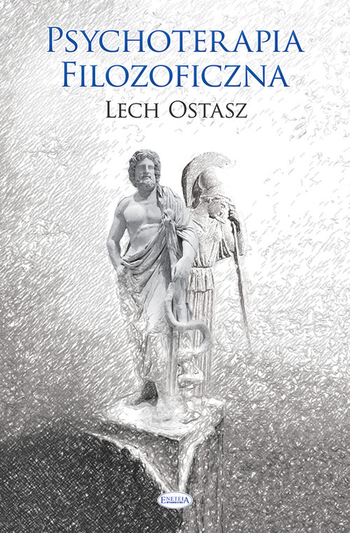 okładka Psychoterapia filozoficzna O usprawnianiu i leczeniu psychiki książka | Ostasz Lech