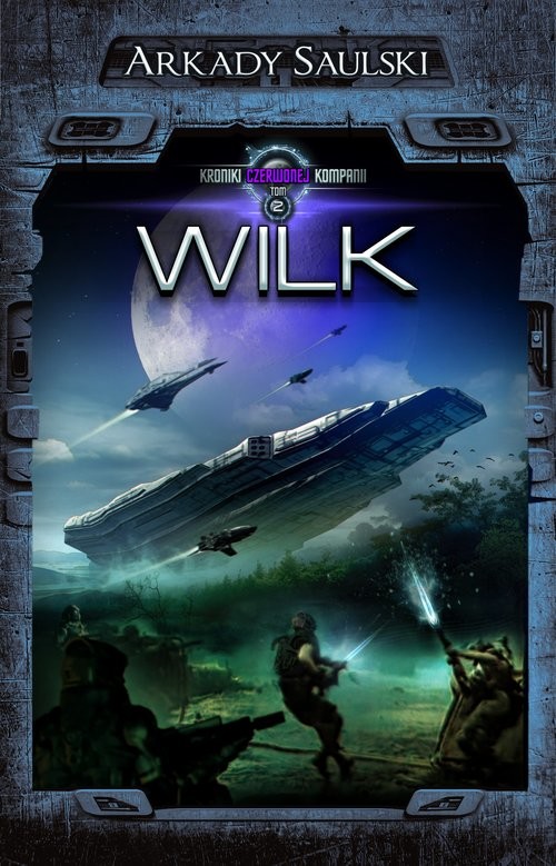 okładka Kroniki Czerwonej Kompanii Tom 2 Wilk książka | Arkady Saulski