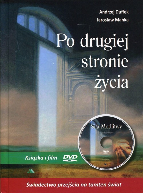 okładka Po drugiej stronie życia Książka i film DVD Siła Modlitwy książka | Andrzej Duffek, Jarosław Mańka