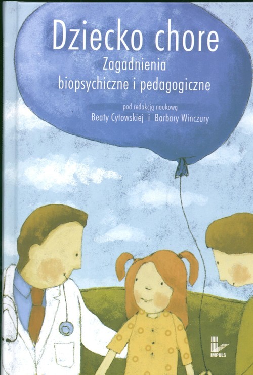 okładka Dziecko chore Zagadnienia biopsychiczne i pedagogiczne książka