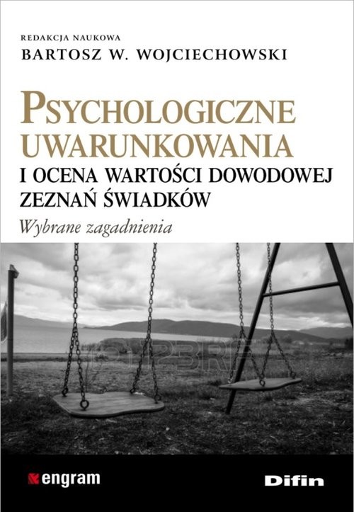 okładka Psychologiczne uwarunkowania i ocena wartości dowodowej zeznań świadków książka