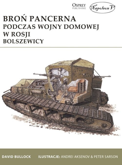 okładka Broń pancerna podczas wojny domowej w Rosji Bolszewicy książka | David Bullock
