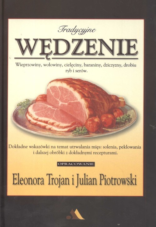 okładka Tradycyjne wędzenie książka | Eleonora Trojan, julian Piotrowski