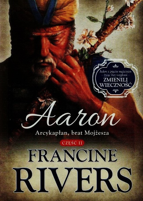 okładka Aaron Arcykapłan brat Mojżesza Część 2 książka | Francine Rivers