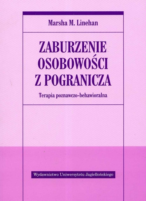 okładka Zaburzenie osobowości z pogranicza Terapia poznawczo-behawioralna książka | Marsha M. Linehan