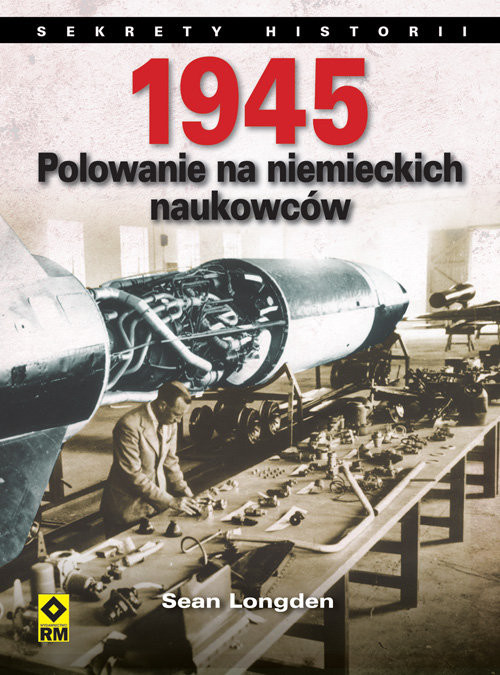 okładka 1945 Polowanie na niemieckich naukowców książka | Sean Longden