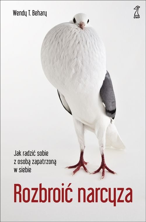 okładka Rozbroić narcyza Jak radzić sobie z osobą zapatrzoną w siebie książka | Behary Wendy