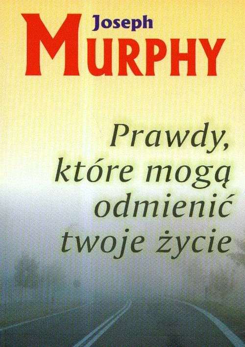 okładka Prawdy które mogą odmienić twoje życie książka | Joseph Murphy