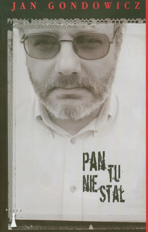 okładka Pan tu nie stał Artykuły drugiej potrzeby książka | Gondowicz Jan