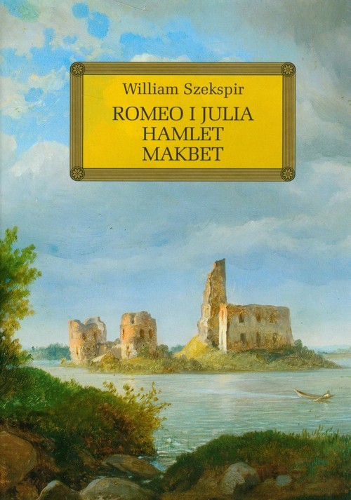 okładka Romeo i Julia Hamlet Makbet z opracowaniem książka | William Shakespeare