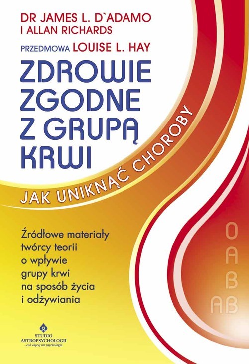 okładka Zdrowie zgodne z grupą krwi Jak uniknąć choroby książka | James L. Dadamo, Allan Richards