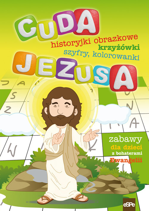 okładka Cuda Jezusa Krzyżówki, labirynty, historyjki obrazkowe, kolorowanki książka | Katarzyna Kołodziejczyk, Michał Wilk