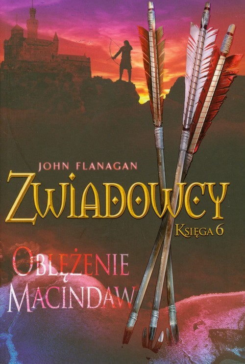 okładka Zwiadowcy Księga 6 Oblężenie Macindaw książka | John Flanagan