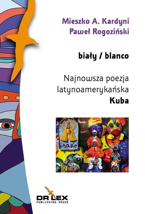 okładka Biały / blanco Najnowsza poezja latynoamerykańska Kuba (antologia) książka | Mieszko A. Kardyni, Paweł Rogoziński