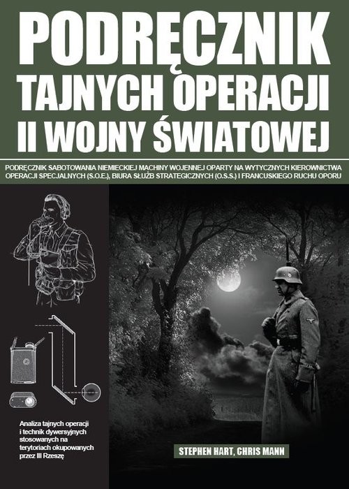 okładka Podręcznik tajnych operacji II wojny światowej książka | Stephen Hart, Chris Mann