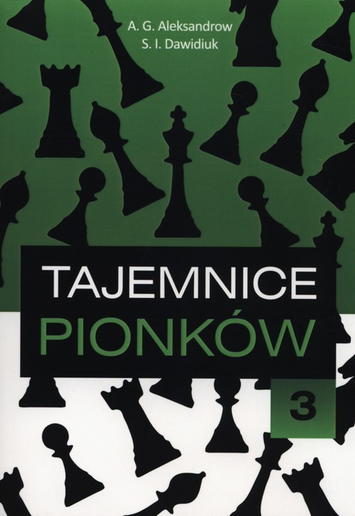 okładka Tajemnice pionków 3 książka | A.G. Aleksandrow, S.I Dawidiuk
