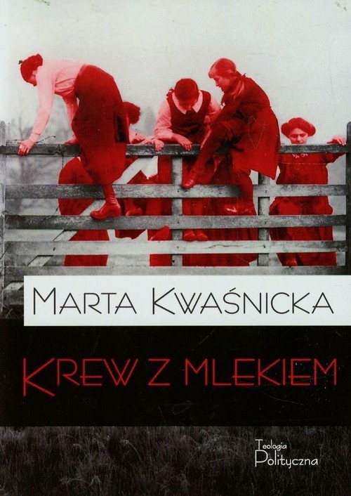 okładka Krew z mlekiem Tom 1 książka | Kwaśnicka Marta