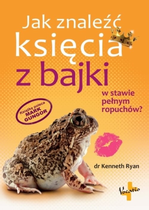 okładka Jak znaleźć księcia z bajki w stawie pełnym ropuchów? książka | Ryan Kenneth