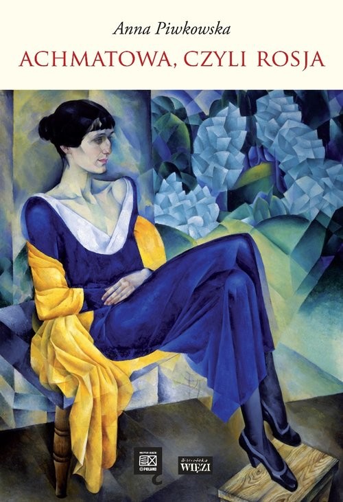 okładka Achmatowa, czyli Rosja książka | Anna Piwkowska