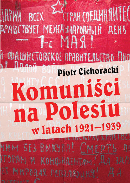 okładka Komuniści na Polesiu w latach 1921-1939 książka | Piotr Cichoracki