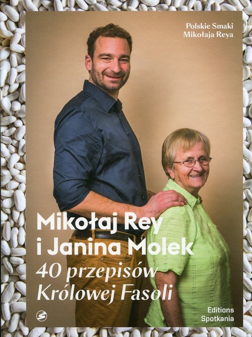 okładka 40 przepisów Królowej Fasoli książka | Mikołaj Rey, Janina Molek