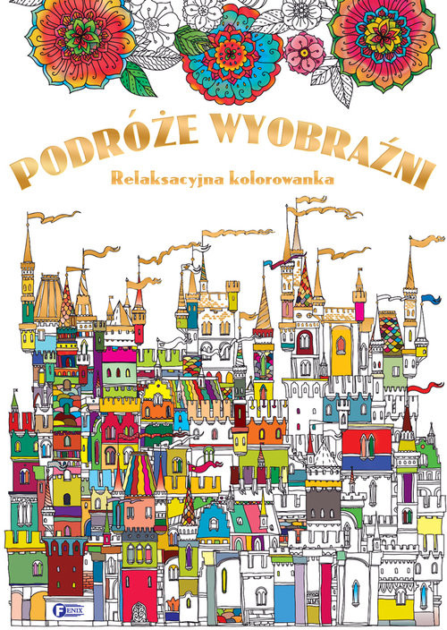 okładka Podróże wyobraźni relaksacyjna kolorowanka książka