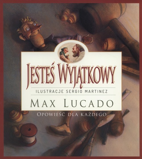 okładka Jesteś Wyjątkowy opowieść dla każdego książka | Max Lucado