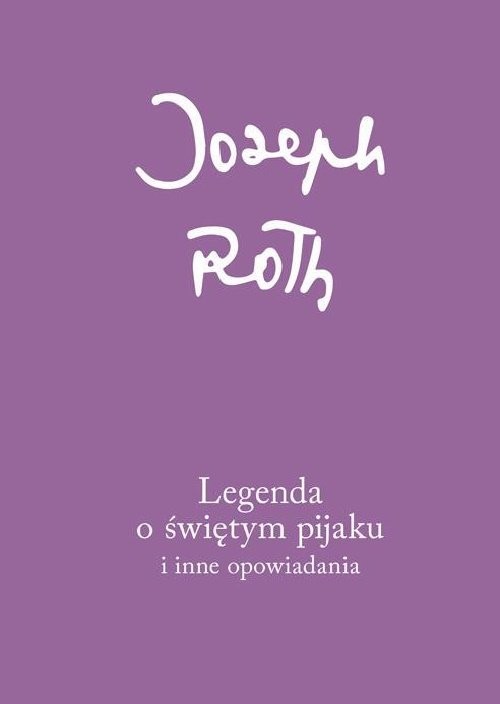 okładka Legenda o świętym pijaku i inne opowiadania książka | Joseph Roth