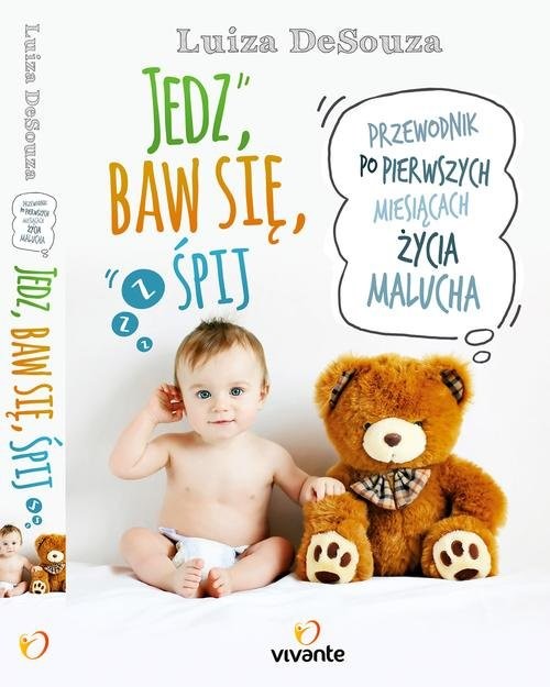 okładka Jedz baw się śpij Przewodnik po pierwszych miesiącach życia malucha książka | Luiza DeSouza