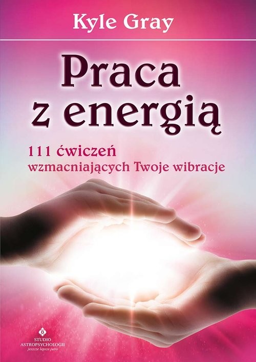okładka Praca z energią 111 ćwiczeń wzmacniających książka | Kyle Gray
