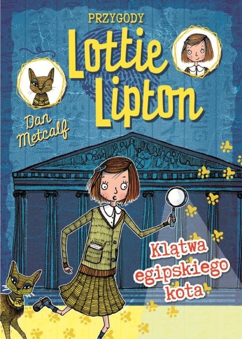 okładka Przygody Lottie Lipton 1 Klątwa egipskiego kota książka | Metcalf Dan