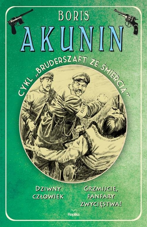 okładka Dziwny człowiek / Grzmijcie, fanfary zwycięstwa! Bruderszaft ze śmiercią, tom 3 książka | Boris Akunin