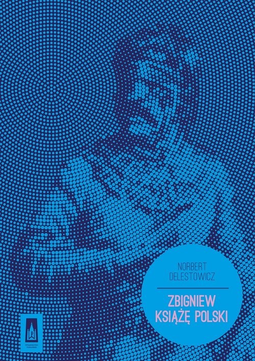 okładka Zbigniew Książę Polski książka | Norbert Delestowicz