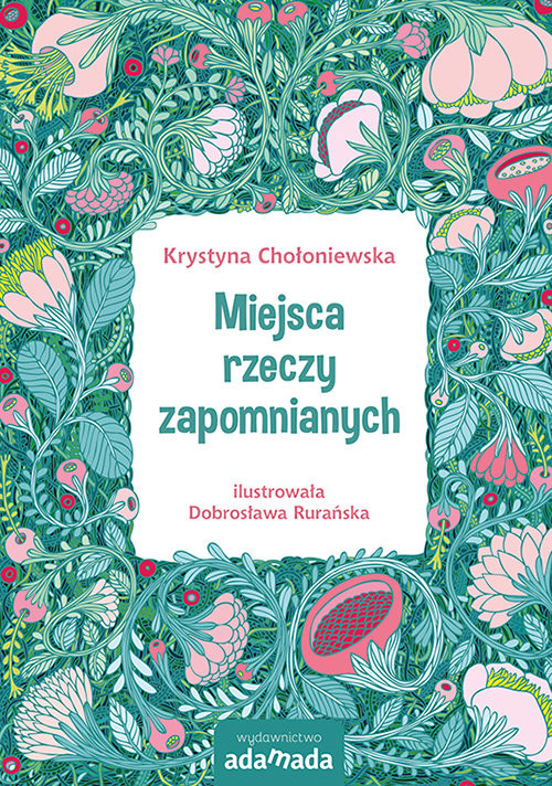 okładka Miejsca rzeczy zapomnianych książka | Krystyna Chołoniewska