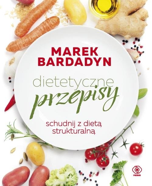 okładka Dietetyczne przepisy Schudnij z dietą strukturalną książka | Marek Bardadyn