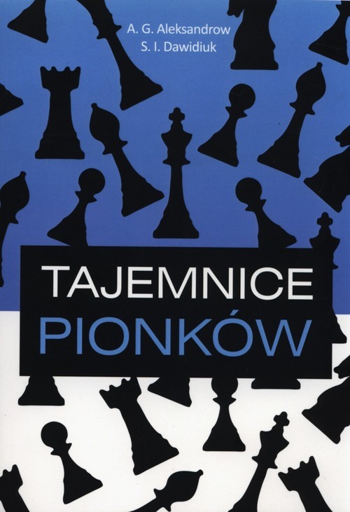okładka Tajemnice pionków książka | A.G. Aleksandrow, S.I. Dawidiuk