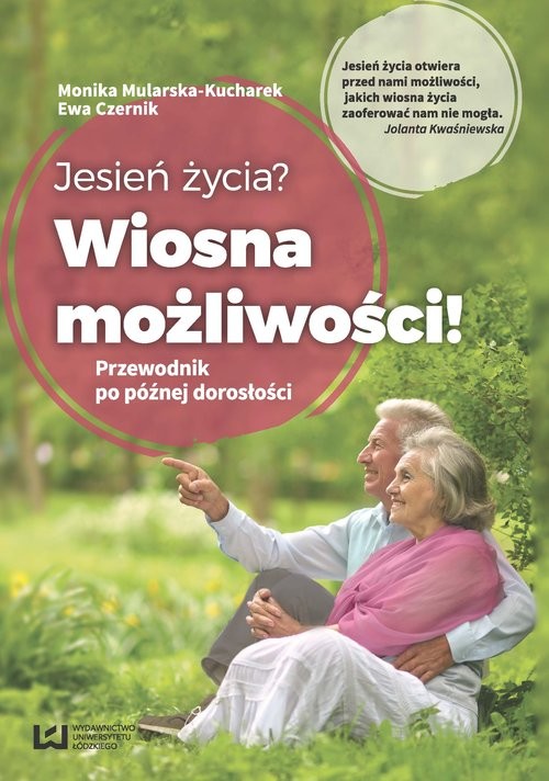 okładka Jesień życia? Wiosna możliwości! Przewodnik po późnej dorosłości książka