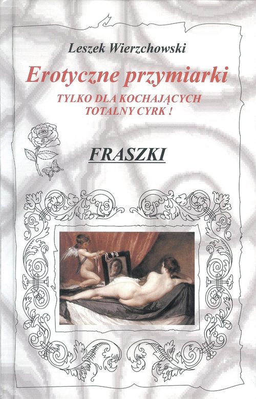 okładka Erotyczne przymiarki tylko dla kochających totalny cyrk! Fraszki książka | Wierzchowski Leszek