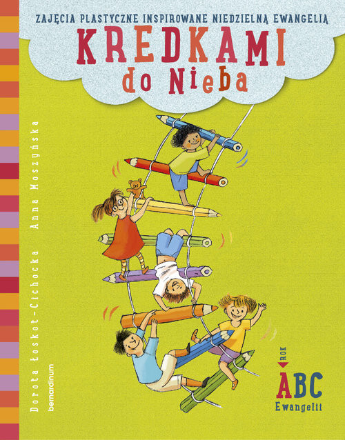 okładka Kredkami do Nieba Rok A książka | Dorota Łoskot-Cichocka, Anna Moszyńska
