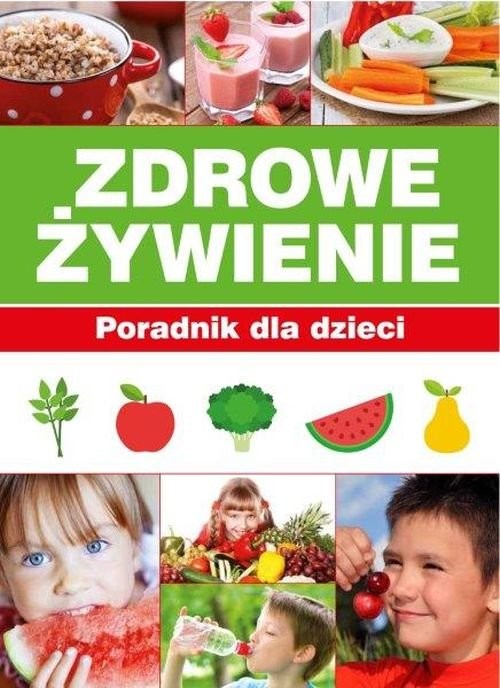 okładka Zdrowe Żywienie Poradnik dla dzieci książka | Bronikowska Paulina