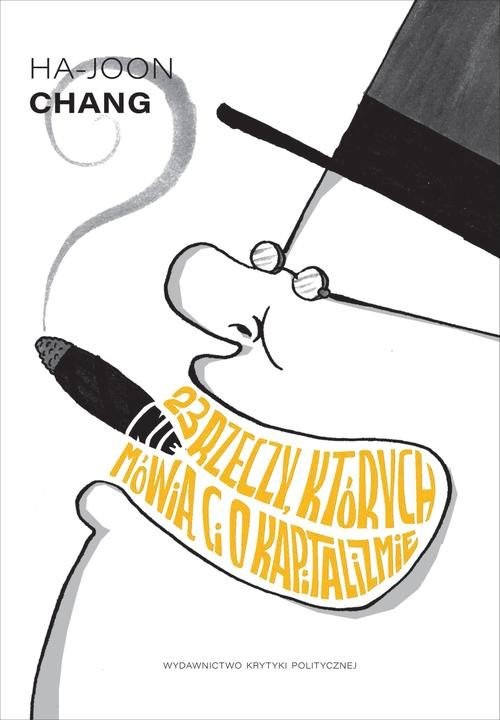 okładka 23 rzeczy, których nie mówią Ci o kapitalizmie książka | Ha-Joon Chang