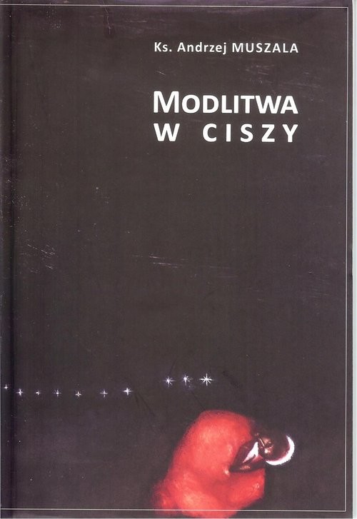 okładka Modlitwa w ciszy książka | Andrzej Muszala