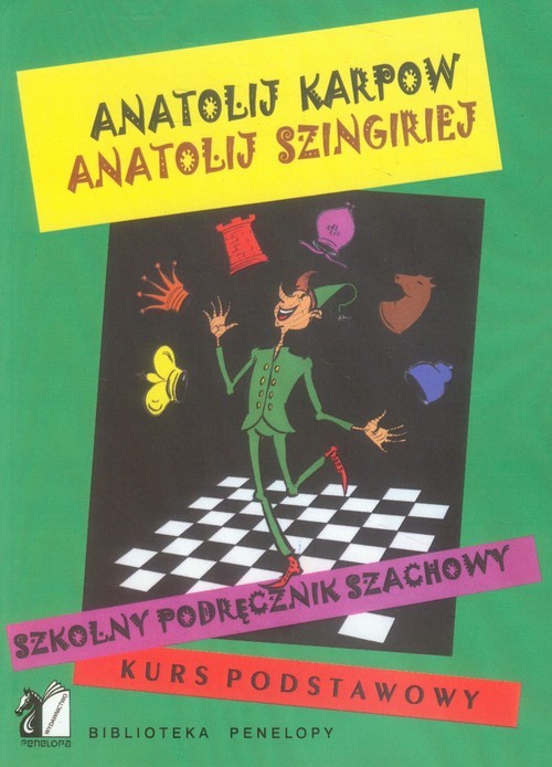 okładka Szkolny podręcznik szachowy Kurs podstawowy książka | Anatolij Karpow, Anatolij Szingiriej