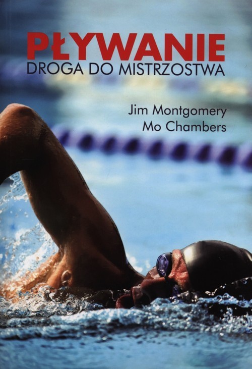 okładka Pływanie Droga do mistrzostwa książka | Jim Montgomery, Mo Chambers